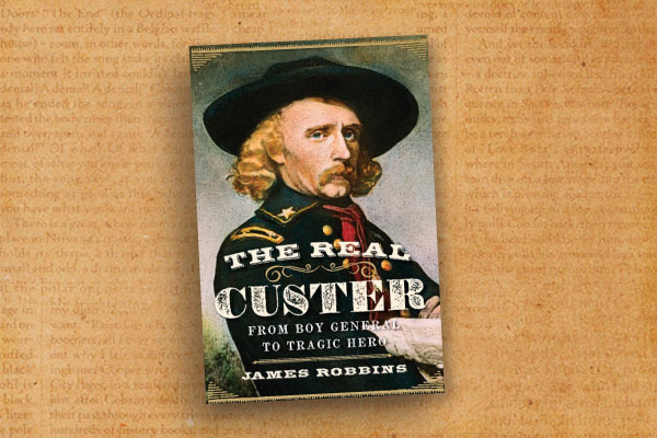WB_James-C.-Robbin_s-The-Real-Custer-From-Boy-General-to-Tragic-Hero