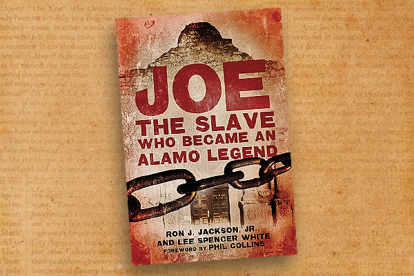 Joe-the-Slave-who-became-an-Alamo-legend-by-Ron-Jackson_Lee-Spencer-White_Phil-Collins