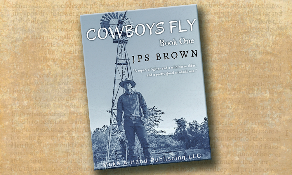 Author J.P.S. Brown’s lifetime of ranching and cowboying on both sides of the Arizona-Sonora border was the inspiration for his latest collection of short stories, Cowboys Fly.